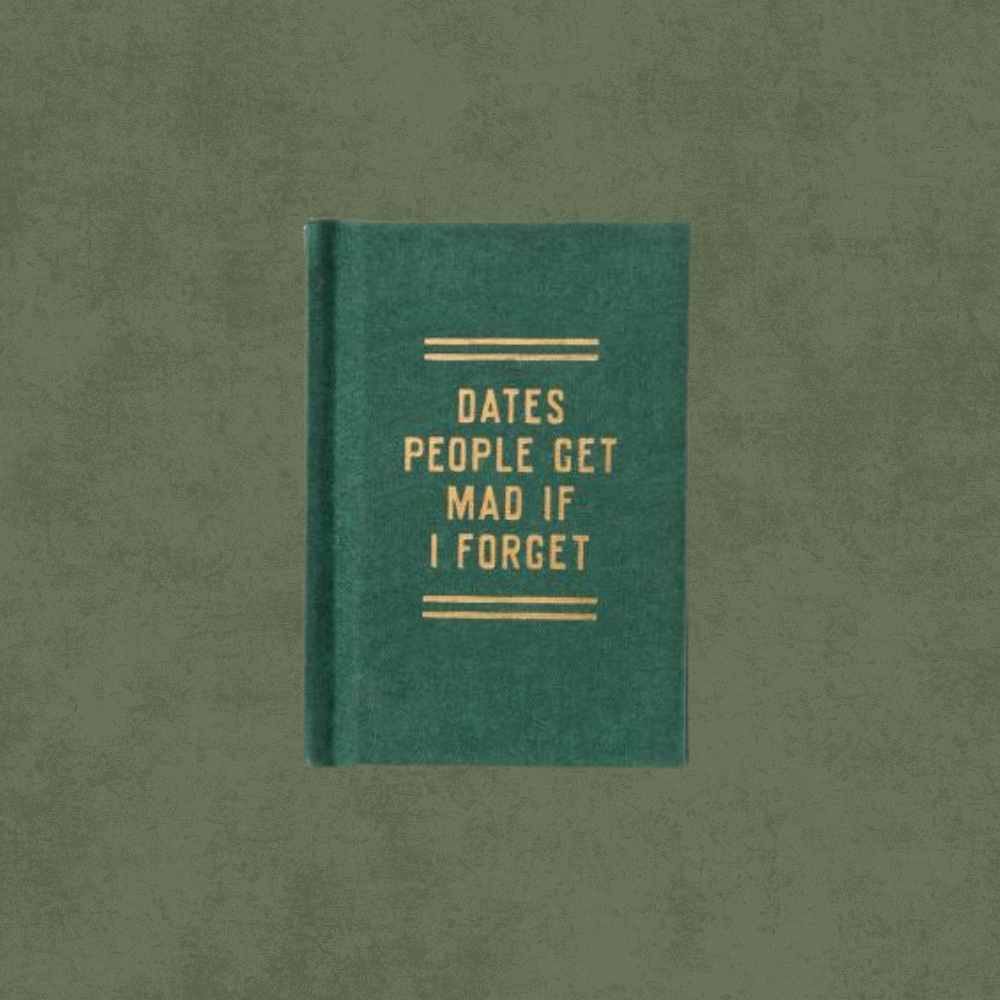 Dates People Get Mad If I Forget Tiny Diary